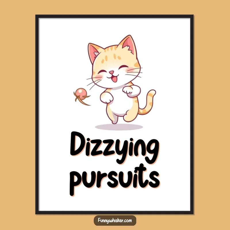 Funny Cat Dizzy Poster: Whisker Chase Art, Hilarious Decor Gift