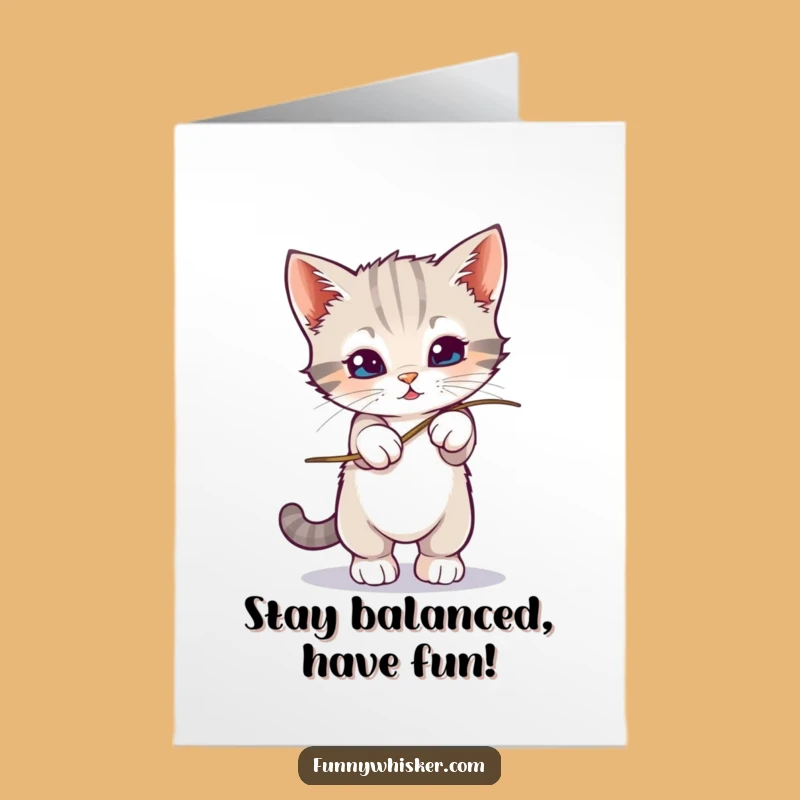 Free Printable Birthday Card: Kitten on a Wobbly Whisker - Hilarious Balance Act