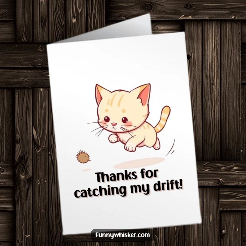 Funny Free Printable Thank You Card: A cat chases a dust bunny, whiskers trailing, as a thank you.