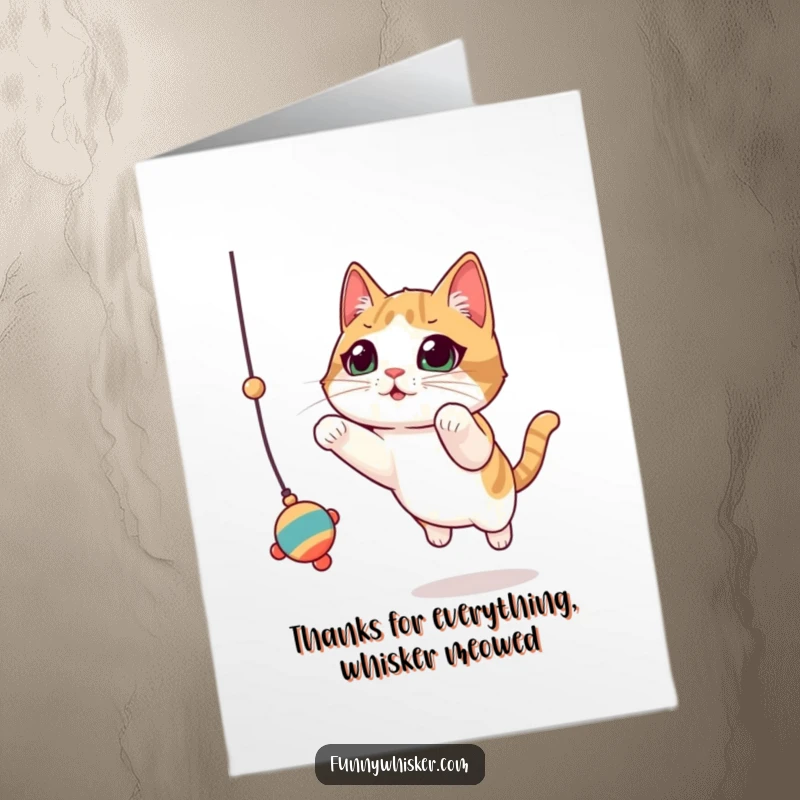 Funny Free Printable Thank You Card: Cat with large twitching whiskers leaping for a toy, expressing thanks playfully.